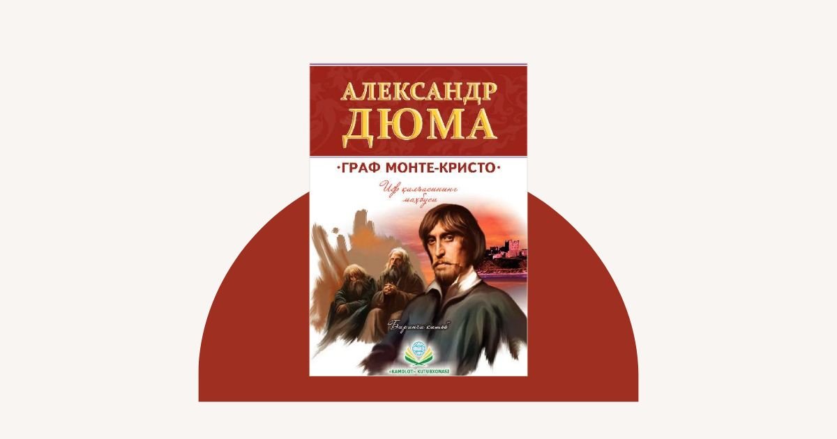 Graf Monte-Kristo — Aleksandr Dyuma romani haqida