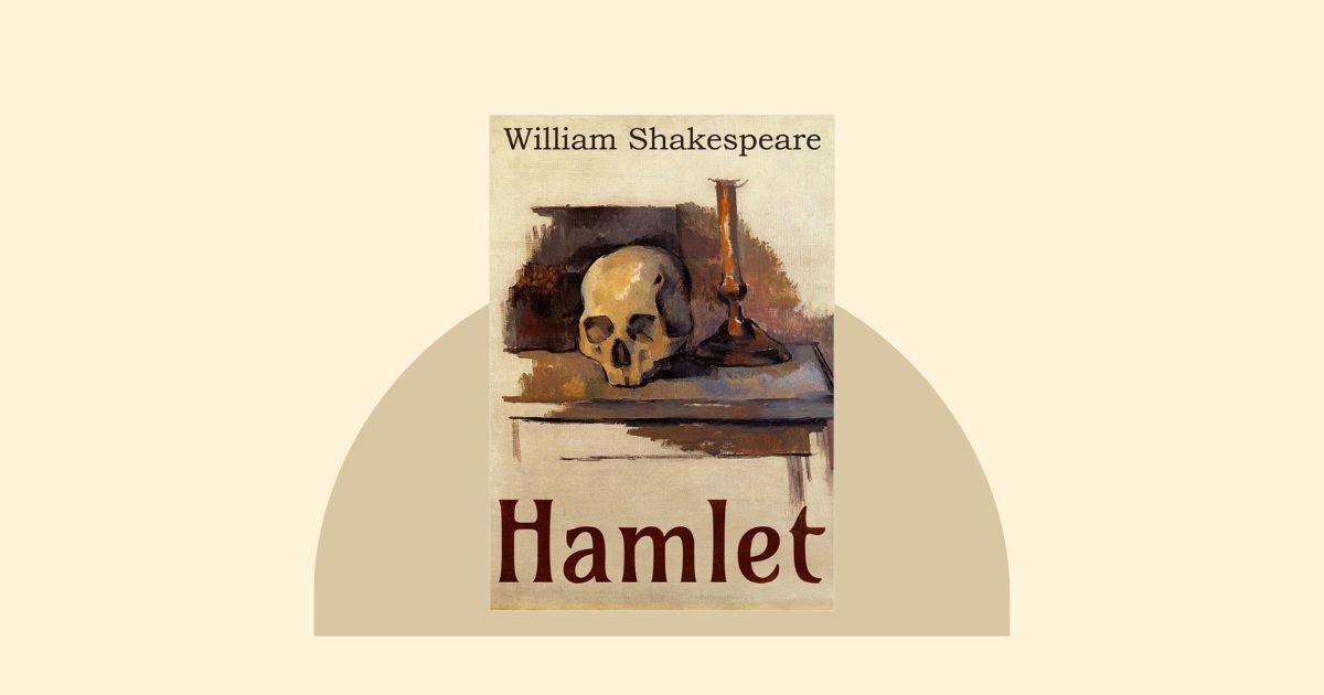 Hamlet — Uilyam Shekspir tragediyasi haqida